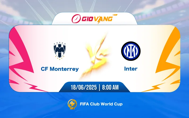 Soi kèo Monterrey vs Inter Milan 08h00 ngày 18/6/2025 – FIFA Club World Cup 2025