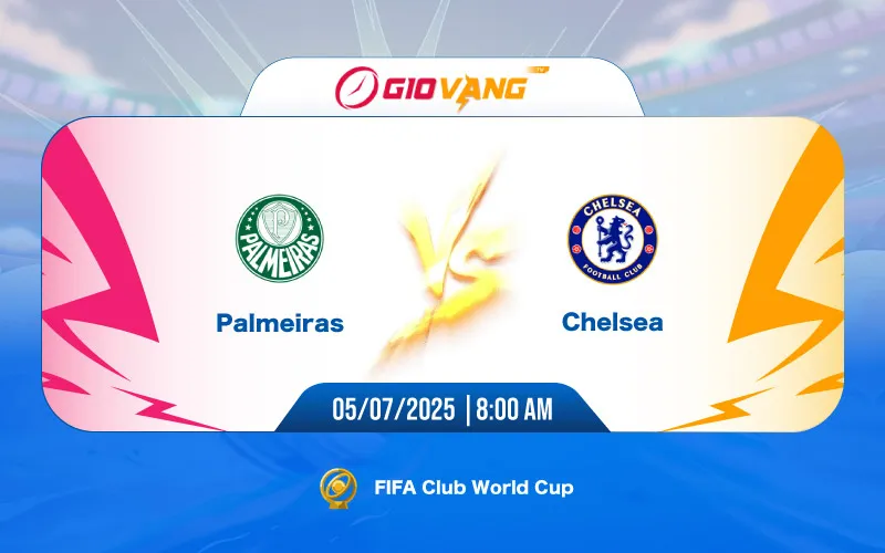 Soi kèo Palmeiras vs Chelsea 08h00 ngày 05/7/2025 – FIFA Club World Cup 2025