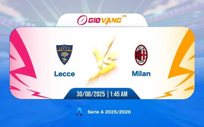 Soi kèo Lecce vs AC Milan 01h45 ngày 30/8/2025 – Serie A