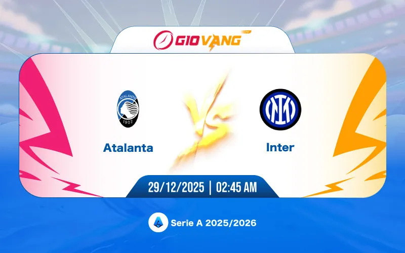 Soi kèo Atalanta vs Inter Milan 02h45 ngày 29/12/2025 – Serie A