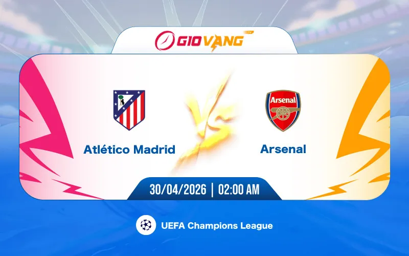 Soi kèo Atl Madrid vs Arsenal 02h00 ngày 30/4/2026 – Cup C1