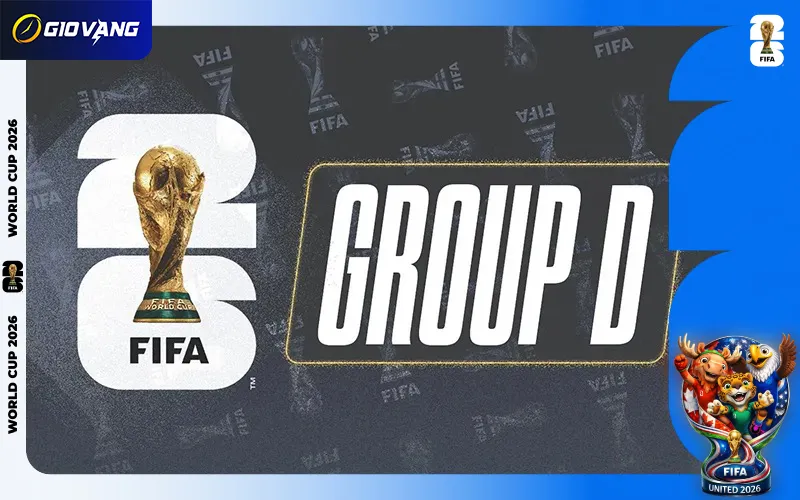 Nhận Định Bảng D World Cup 2026 Đầy Đủ Chi Tiết