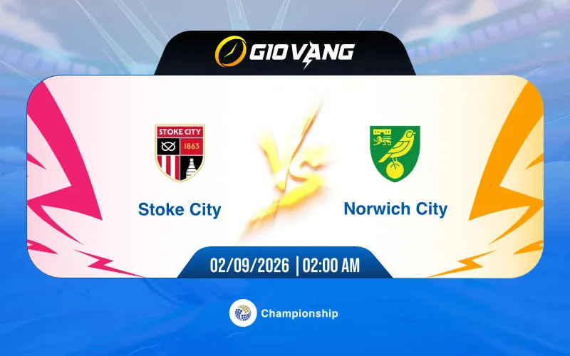 Soi kèo Stoke vs Norwich 02h00 ngày 02/9/2026 – Championship